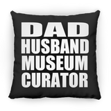 Dad Husband Museum Curator - Throw Pillow Black