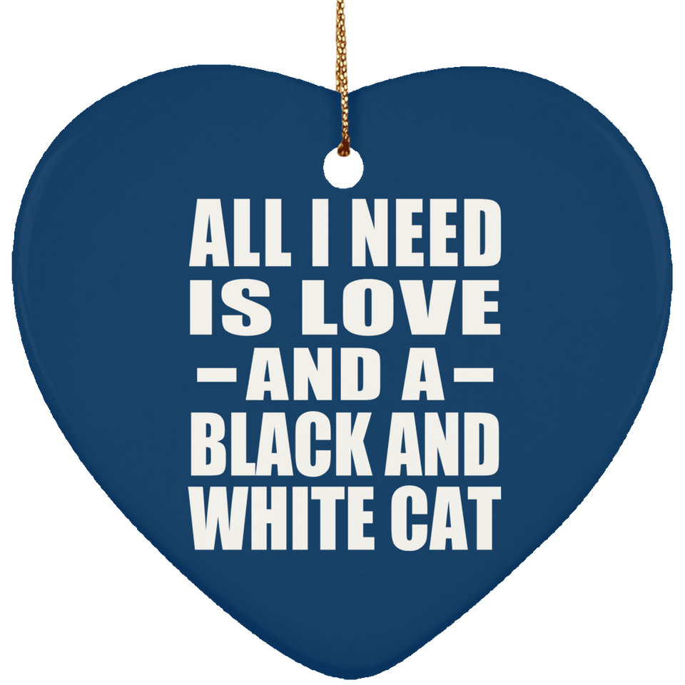 All I Need Is Love And A Black And White Cat - Heart Ornament