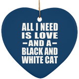 All I Need Is Love And A Black And White Cat - Heart Ornament