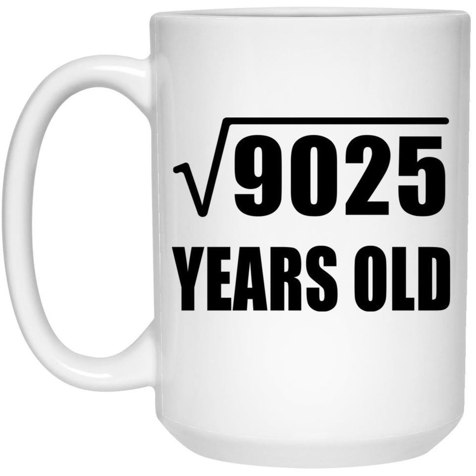 95th Birthday Square Root of 9025 Years Old - 15oz Coffee Mug