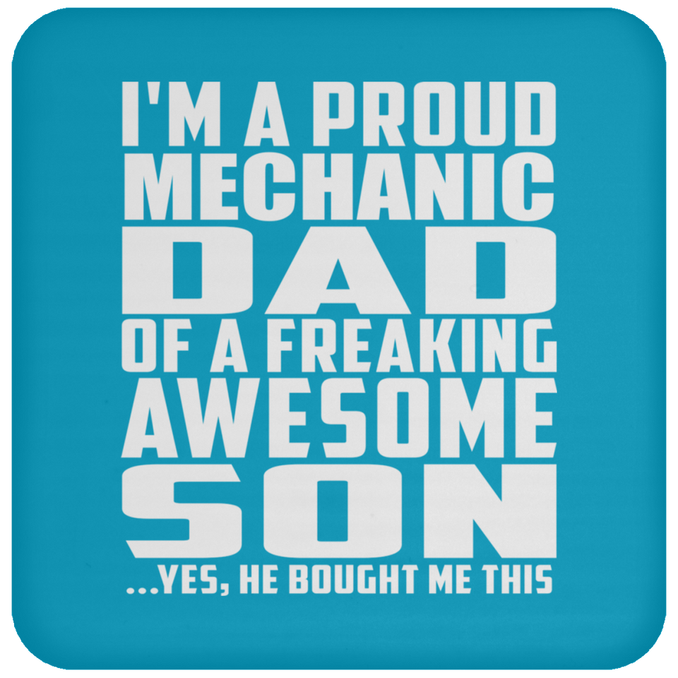 Proud Mechanic Dad Of Awesome Son - Drink Coaster