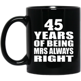 45th Anniversary 45 Years of Being Mrs Always Right - 11oz Coffee Mug Black