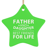 Father and Daughter, Best Friends For Life - Star Ornament