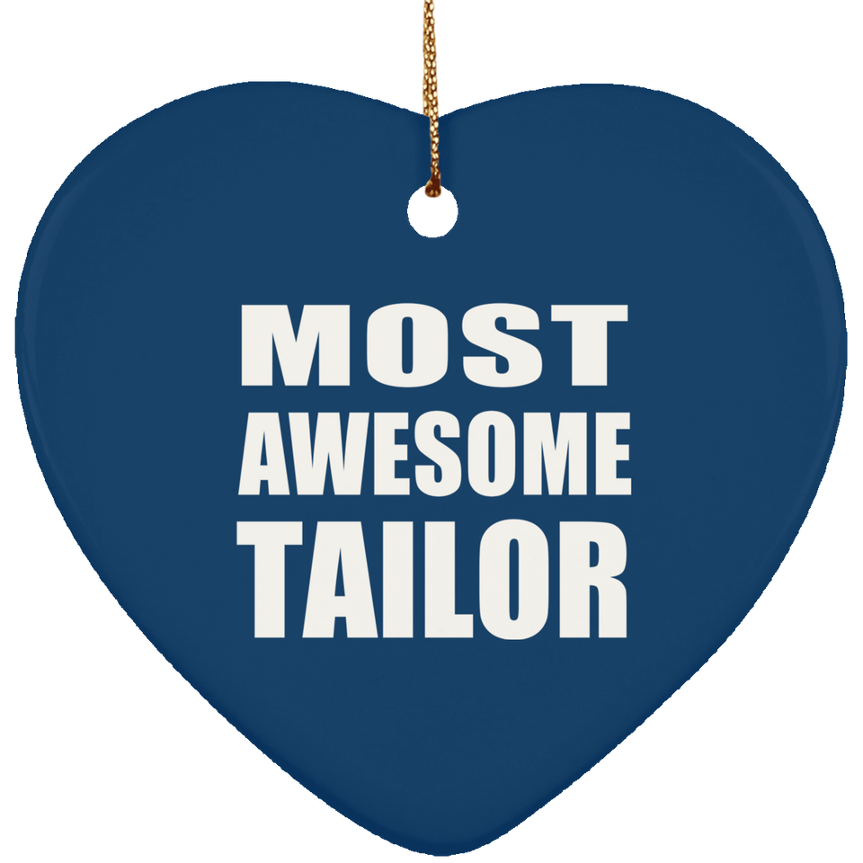 Most Awesome Tailor - Heart Ornament