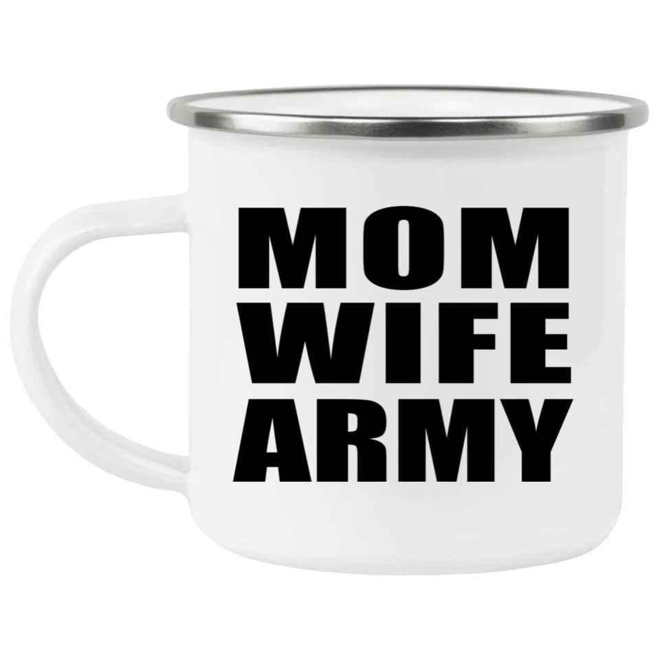 Mom Wife Army - 12oz Camping Mug