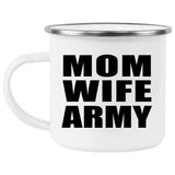 Mom Wife Army - 12oz Camping Mug