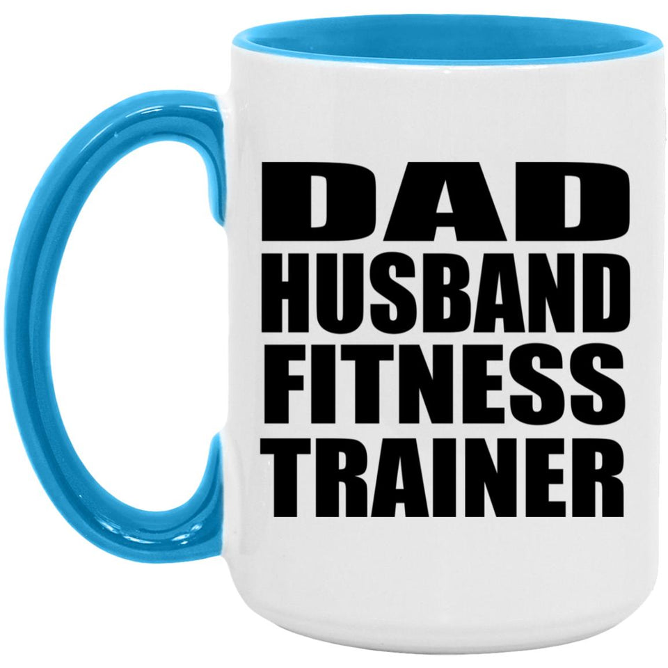 Dad Husband Fitness Trainer - 15oz Accent Mug Blue