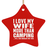I Love My Wife More Than Camping - Star Ornament
