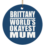 Brittany World's Okayest Mum - Circle Ornament
