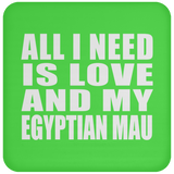 All I Need Is Love And My Egyptian Mau - Drink Coaster
