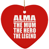 Alma The Mum The Hero The Legend - Heart Ornament