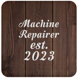 Machine Repairer Established Est. 2023 - Drink Coaster D