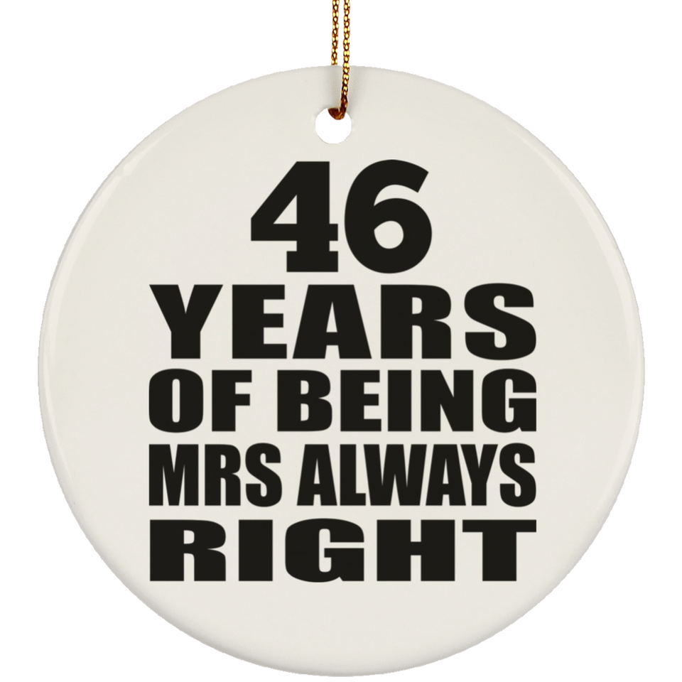 46th Anniversary 46 Years of Being Mrs Always Right - Circle Ornament