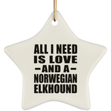 All I Need Is Love And A Norwegian Elkhound - Star Ornament