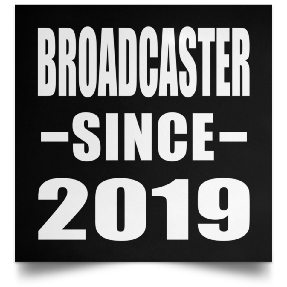 Broadcaster Since 2019 - Poster Square