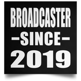 Broadcaster Since 2019 - Poster Square