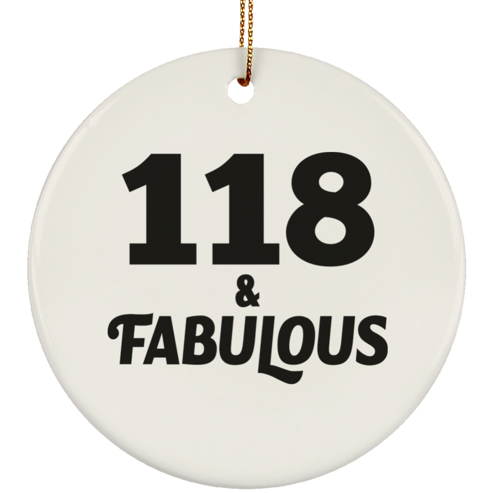 118th Birthday 118 & Fabulous - Circle Ornament