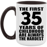 35th Birthday First 35 Years of Childhood Are The Hardest - 15oz Accent Mug Black