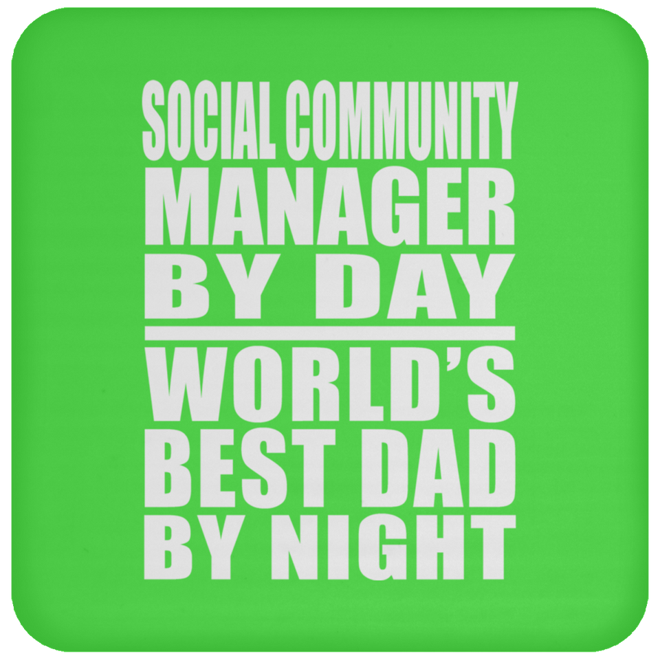 Social Community Manager By Day World's Best Dad By Night - Drink Coaster