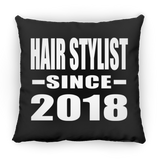 Hair Stylist Since 2018 - Throw Pillow Black