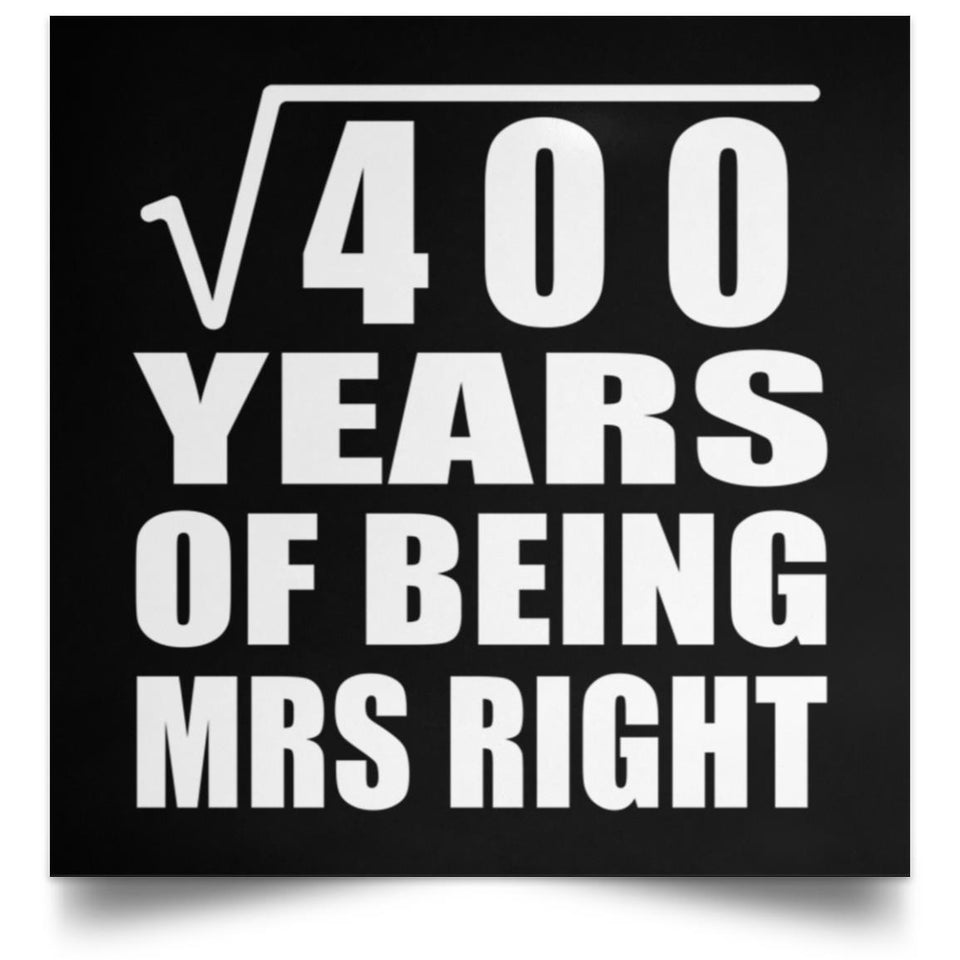 20th Anniversary Square Root of 400 Years of Being Mrs Right - Poster Square