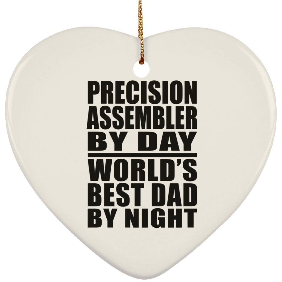 Precision Assembler By Day World's Best Dad By Night - Heart Ornament
