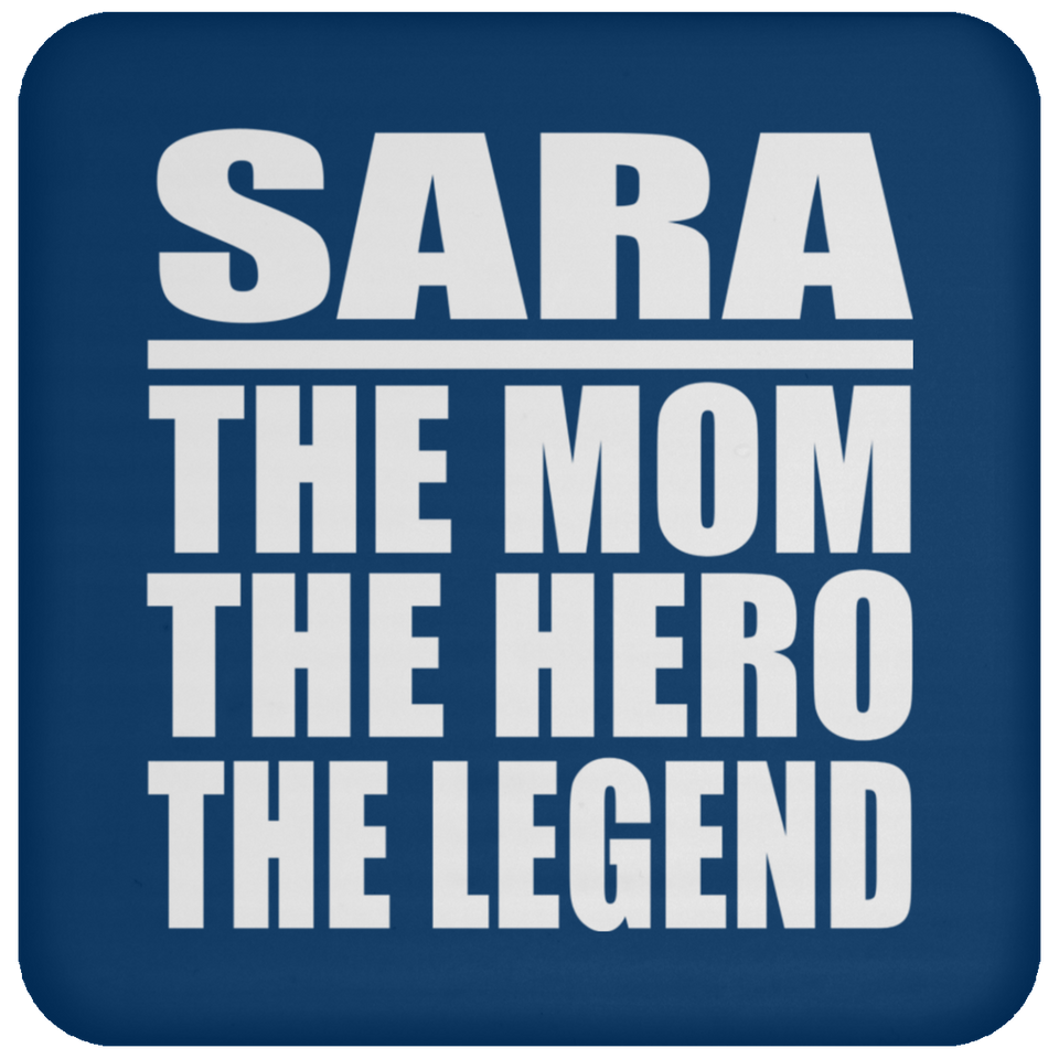 Sara The Mom The Hero The Legend - Drink Coaster
