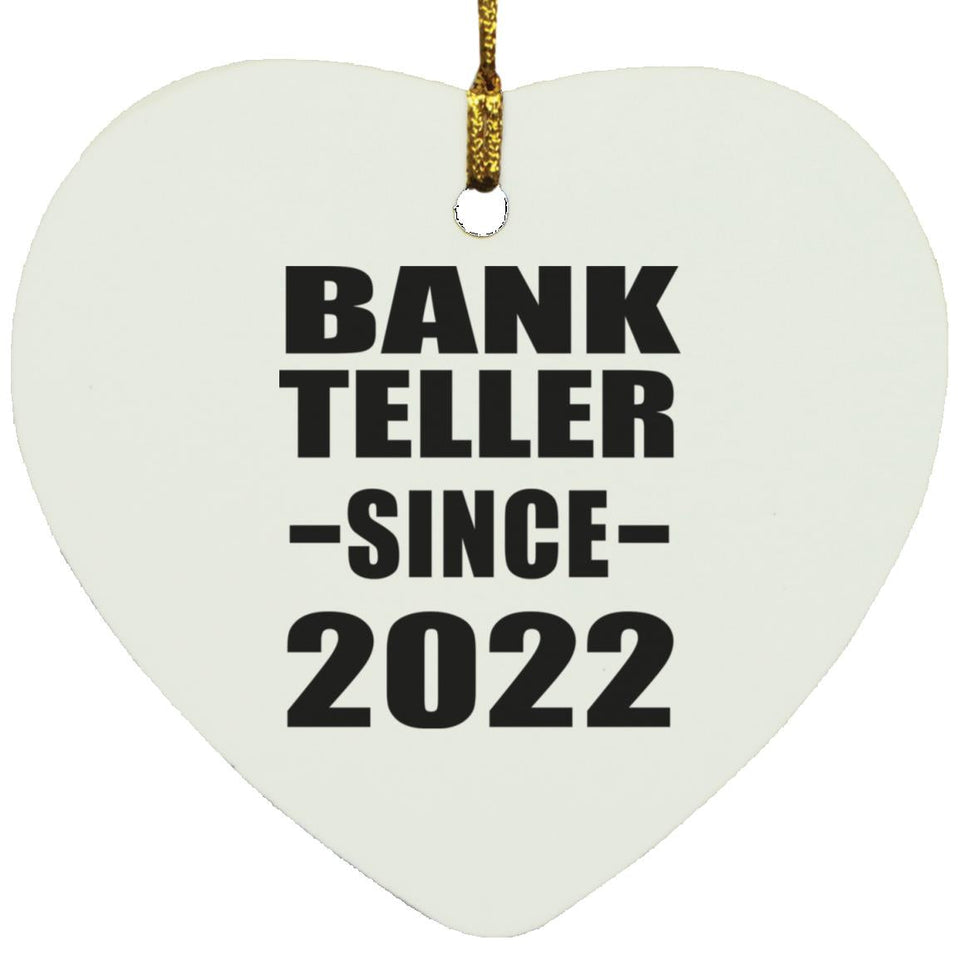 Bank Teller Since 2022 - Heart Ornament
