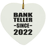 Bank Teller Since 2022 - Heart Ornament