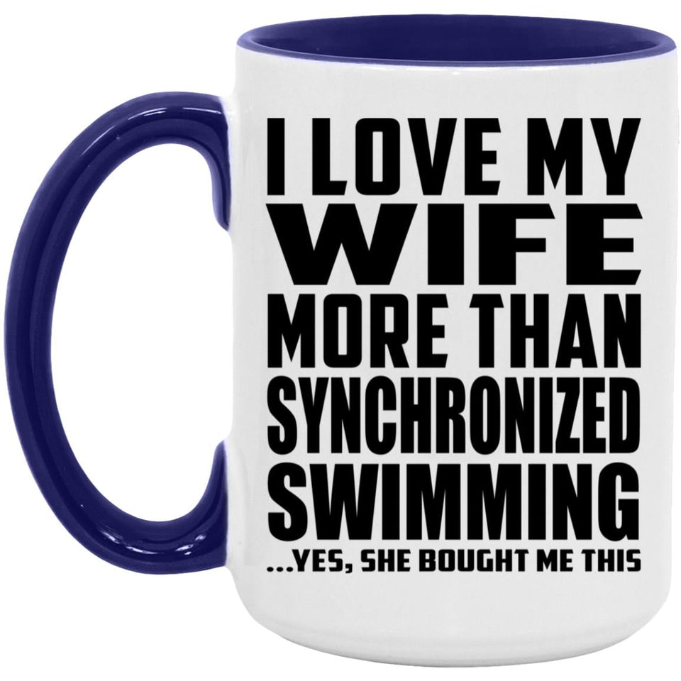 I Love My Wife More Than Synchronized Swimming - 15oz Accent Mug Purple