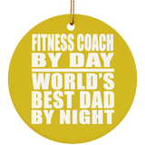 Fitness Coach By Day World's Best Dad By Night - Circle Ornament