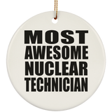 Most Awesome Nuclear Technician - Circle Ornament