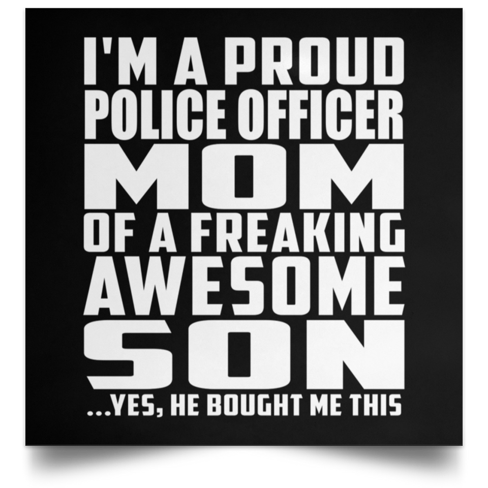 Proud Police Officer Mom Of Awesome Son - Poster Square