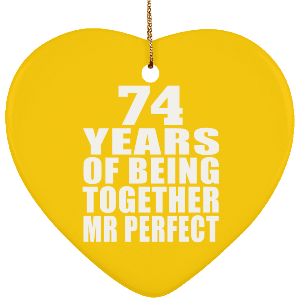 74th Anniversary 74 Years Of Being Mr Perfect - Heart Ornament