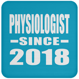 Physiologist Since 2018 - Drink Coaster