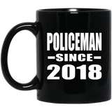 Policeman Since 2018 - 11 Oz Coffee Mug Black