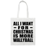All I Want For Christmas Is More Wallyball - Tote Bag White