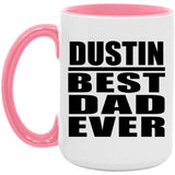 Dustin Best Dad Ever - 15oz Accent Mug Pink