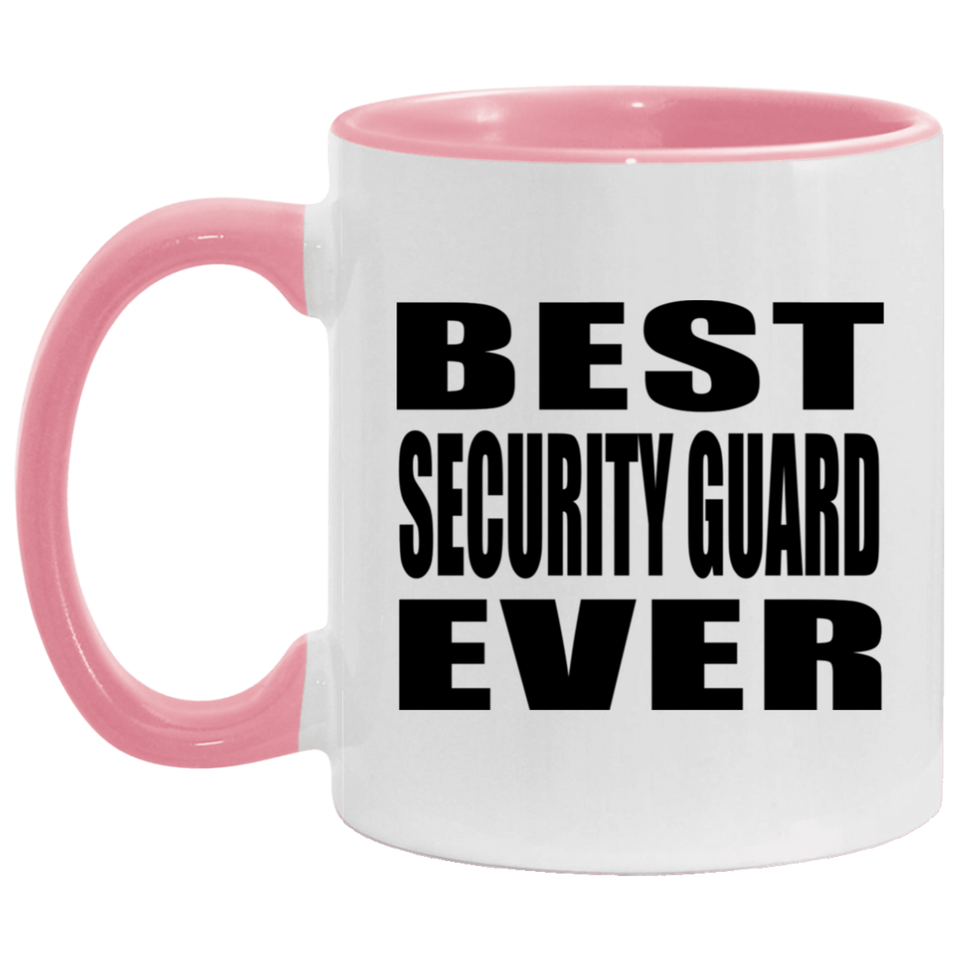 Best Security Guard Ever - 11oz Accent Mug Pink