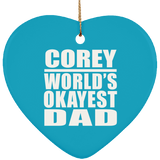 Corey World's Okayest Dad - Heart Ornament