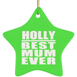 Holly Best Mum Ever - Star Ornament
