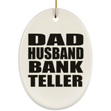 Dad Husband Bank Teller - Oval Ornament