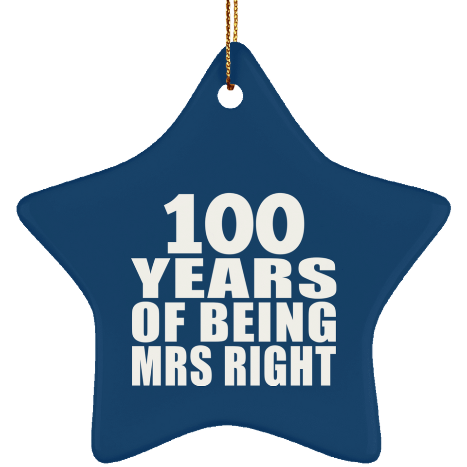 100th Anniversary 100 Years Of Being Mrs Right - Star Ornament