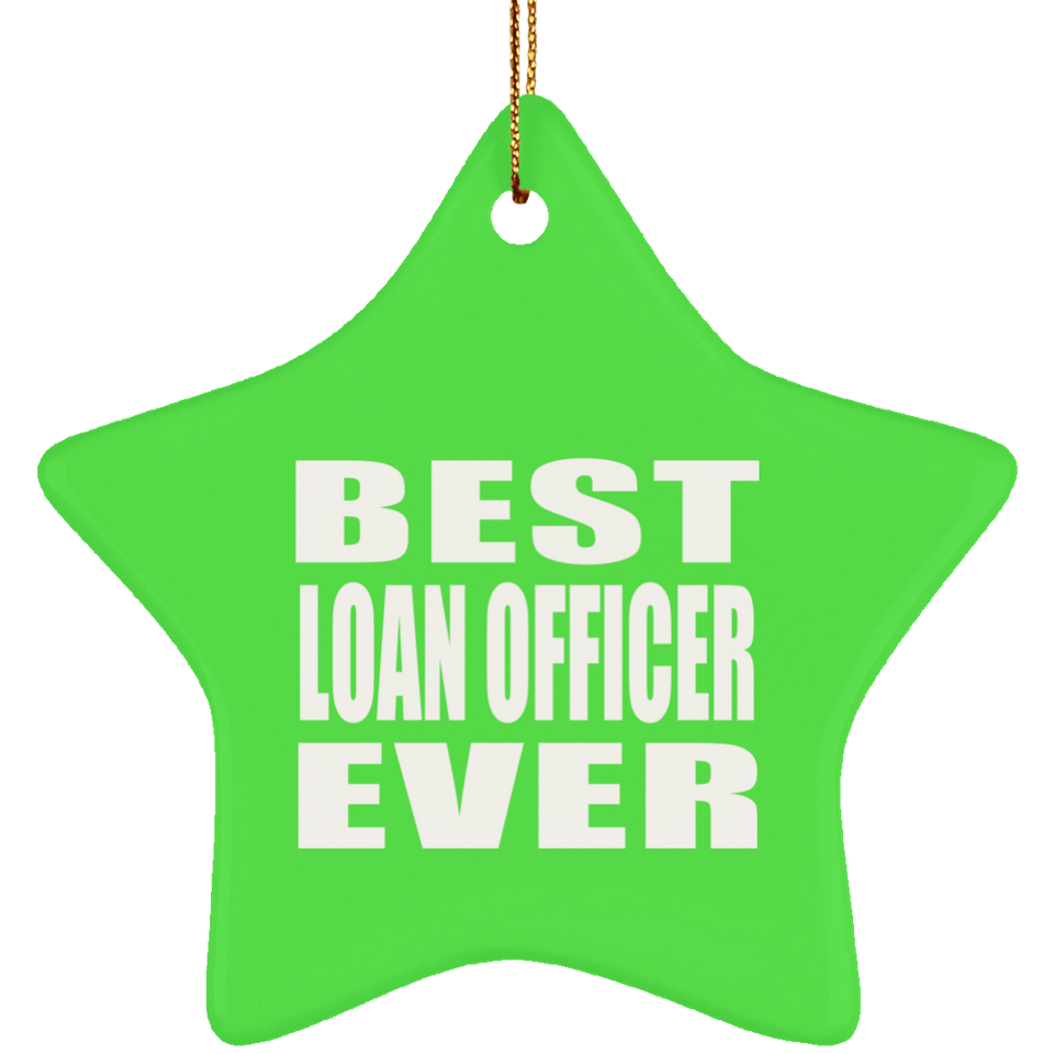 Best Loan Officer Ever - Star Ornament