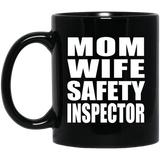 Mom Wife Safety Inspector - 11oz Coffee Mug Black