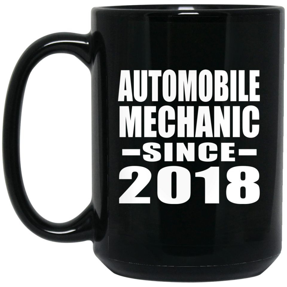 Automobile Mechanic Since 2018 - 15 Oz Coffee Mug Black
