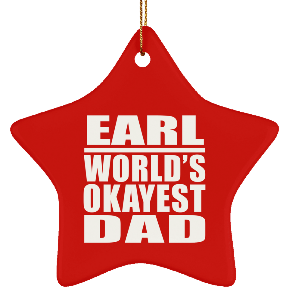 Earl World's Okayest Dad - Star Ornament