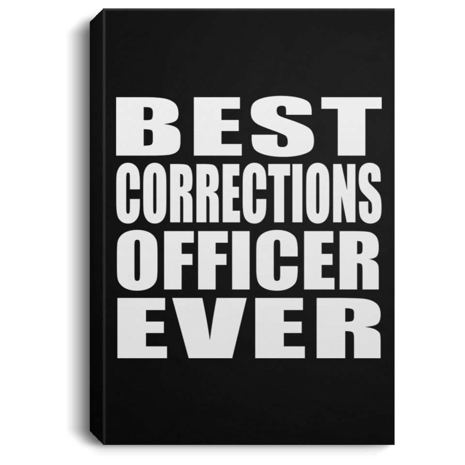 Best Corrections Officer Ever - Canvas Portrait