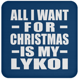 All I Want For Christmas Is My Lykoi - Coaster