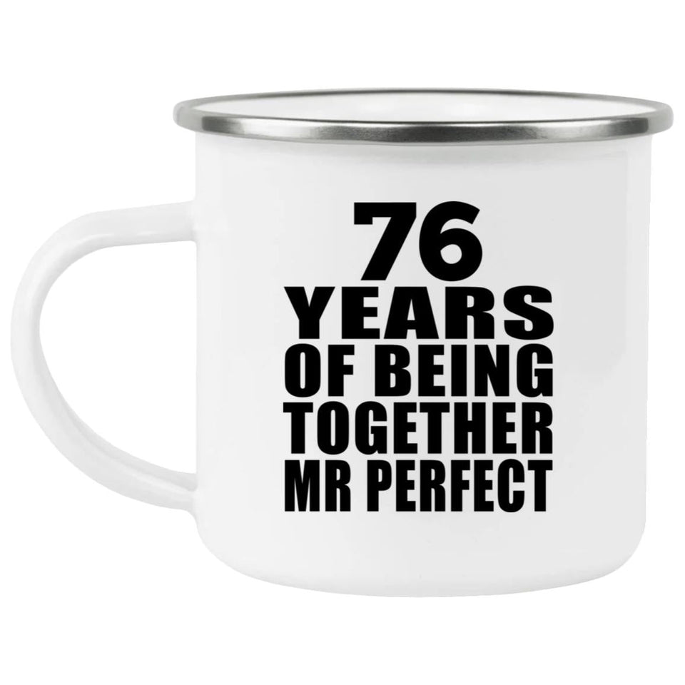 76th Anniversary 76 Years Of Being Mr Perfect - 12oz Camping Mug